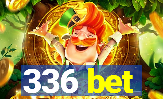 336 bet